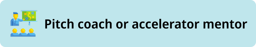Pitch coach or accelerator mentor